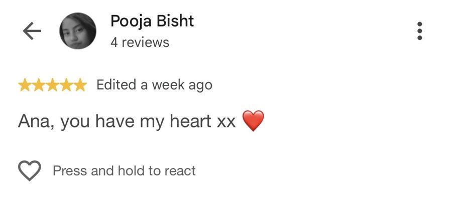 Five-star Google review from Pooja Bisht: Ana, you have my heart xx