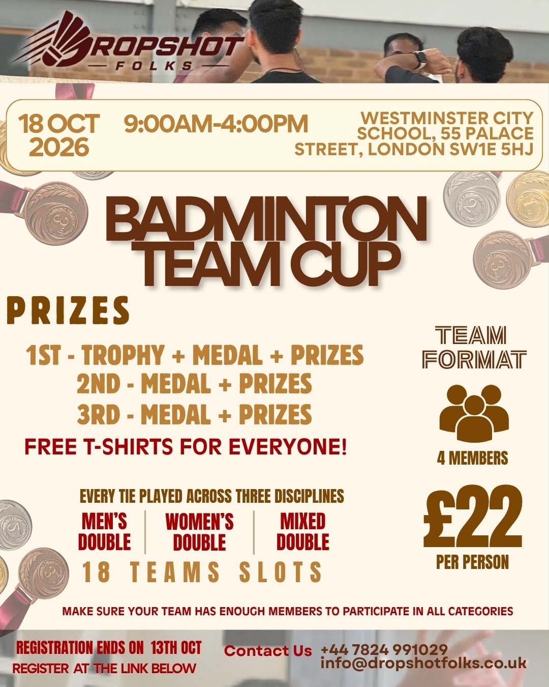 Dropshot Folks Badminton Team Cup — 18 Oct 2026, 9:00am–4:00pm, Westminster City School, 55 Palace Street, London SW1E 5HJ. Teams of 4, £22 per person, 18 team slots. Men's, women's and mixed doubles. Registration ends 13 Oct.